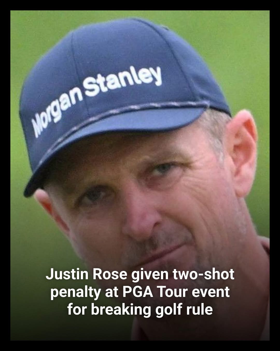 Justin Rose Hit with Two-Shot Penalty at PGA Tour Event After Rule Violation